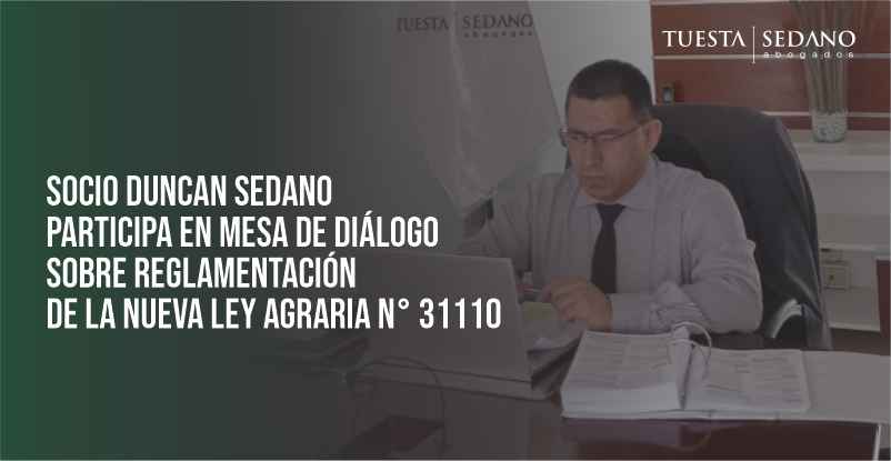 DUNCAN SEDANO PARTICIPA EN MESA DE DIALOGO NUEVA LEY AGRARIA N°31110