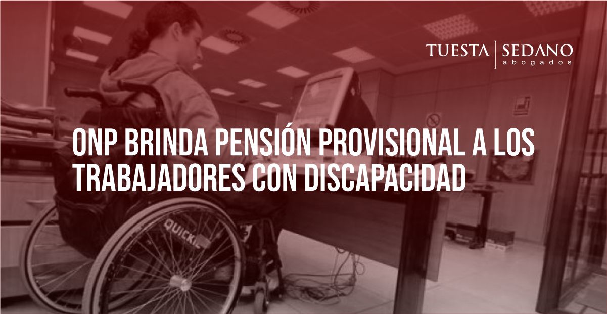 ONP brinda pensión provisional a los trabajadores con discapacidad